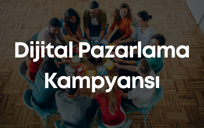 Dijital Pazarlama Kampanyası